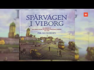 swede per rickheden wrote a book about the vyborg tram